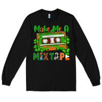 Black St. Patrick's Day make me a mixtape Long Sleeve Tee - FaDigitalArtStudio