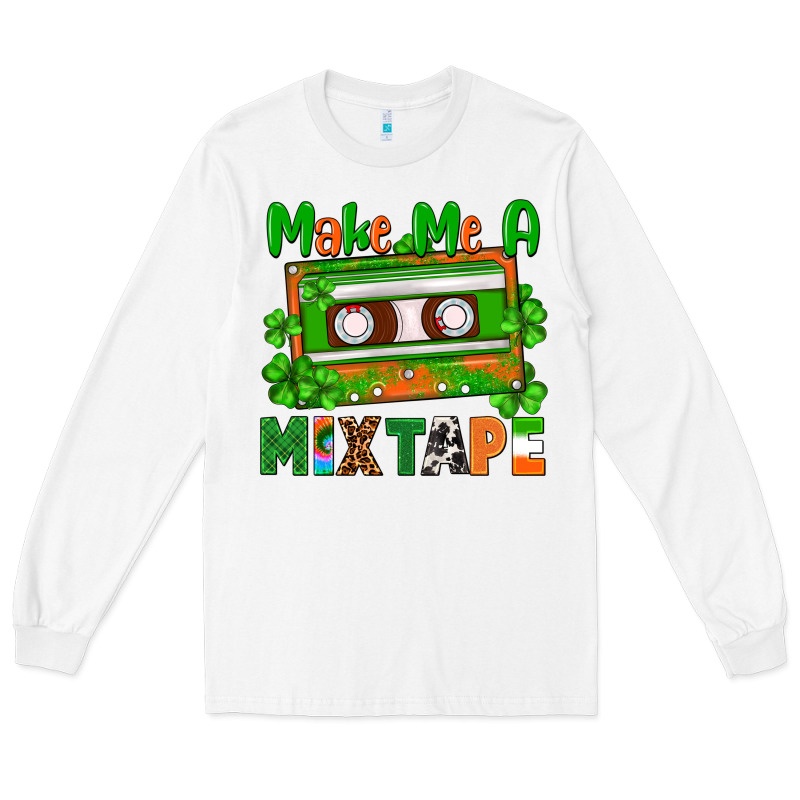 St. Patrick's Day Make Me A Mixtape Long Sleeve Tee by FaDigitalArtStudio | Teevron