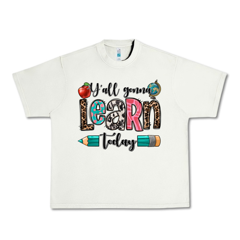 Y'all Gonna Learn Today Urban Heavy Tee by OliviaCreatesArt | Teevron