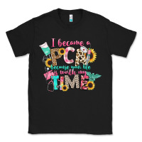 Black i became a cna because your life is worth my time Classic Tee - CowGirlArtShop