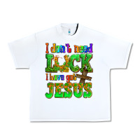 White St. Patrick's I dont need luck i have got Jesus Urban Heavy Tee - OliviaCreatesArt
