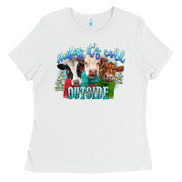 White heifers its cold outside Ladies Tee - CowGirlArtShop