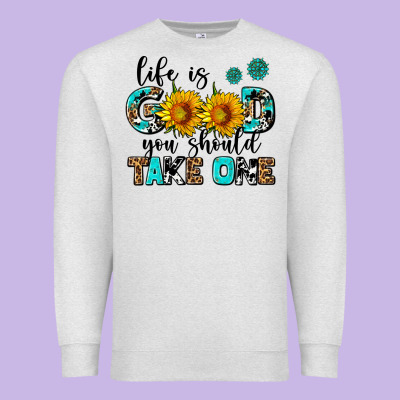 Life Is Good You Should Get One Premium Sweatshirt Designed By Adodesignshop