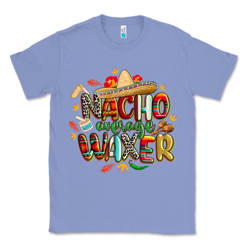 Cinco De Mayo Nacho Average Waxer Classic Tee by CowGirlArtShop | Teevron