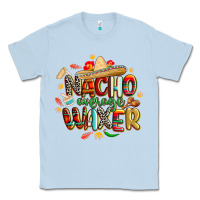 Dusty Blue cinco de mayo nacho average waxer Classic Tee - CowGirlArtShop