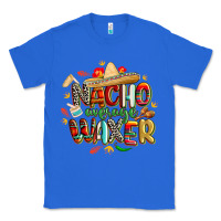 True Royal cinco de mayo nacho average waxer Classic Tee - CowGirlArtShop