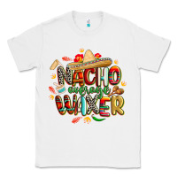 White cinco de mayo nacho average waxer Classic Tee - CowGirlArtShop