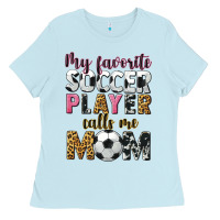 Baby Blue my favorite soccer player calls me mom Ladies Tee - CowGirlArtShop