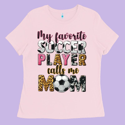 My Favorite Soccer Player Calls Me Mom Ladies Tee Designed By Cowgirlartshop