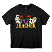 Black You Can't Scare Me I'm a Teacher Heavy Core Tee - texasbilliewilder