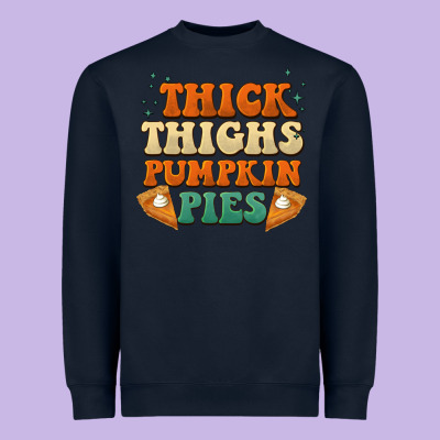 Thick Thighs Pumpkin Pies Heavyweight Sweatshirt Designed By Barkaloodesign