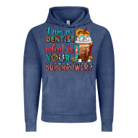Vintage Denim I Am A Dentist What Is Your Superpower Frappe Vintage Hoodie - FaDigitalArtStudio