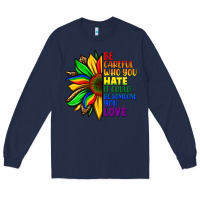 Navy Be careful who you hate it could be someone you Long Sleeve Tee - FaDigitalArtStudio