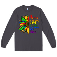 Smoke Be careful who you hate it could be someone you Long Sleeve Tee - FaDigitalArtStudio