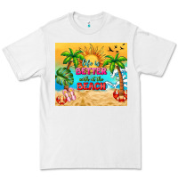 White life is better with at the beach Premium Tee - TumblerDesignByShophia