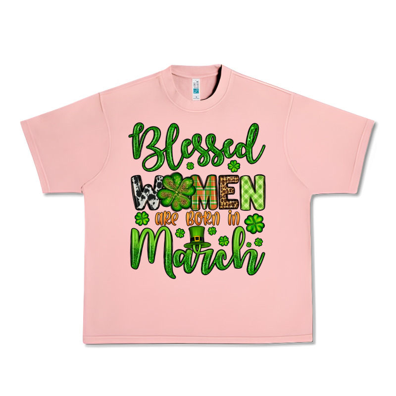 St. Patrick's Blessed Women Are Born In March Urban Heavy Tee by OliviaCreatesArt | Teevron