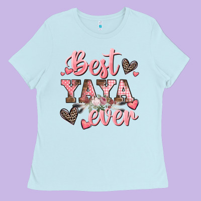 Best Yaya Ever Mother's Day Ladies Tee Designed By Cowgirlartshop