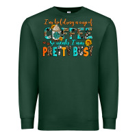Sports Green i am holding a cup of coffee so yeah iam pretty bu Premium Sweatshirt - AdoDesignShop