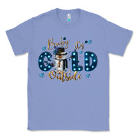 Colony Blue baby its cold outside Classic Tee - CowGirlArtShop