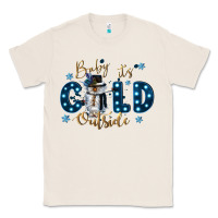 Natural baby its cold outside Classic Tee - CowGirlArtShop