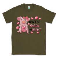 Army Green Valentine's Day Don't Go Bacon My Heart Classic Tee - RanaPortraitStore