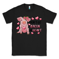Black Valentine's Day Don't Go Bacon My Heart Classic Tee - RanaPortraitStore