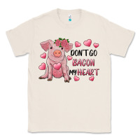 Natural Valentine's Day Don't Go Bacon My Heart Classic Tee - RanaPortraitStore