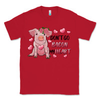 Red Valentine's Day Don't Go Bacon My Heart Classic Tee - RanaPortraitStore