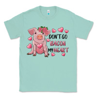 Seafoam Valentine's Day Don't Go Bacon My Heart Classic Tee - RanaPortraitStore