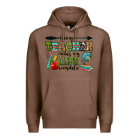 Chestnut being a teacher makes my life complete Premium Hoodie - RanaPortraitStore