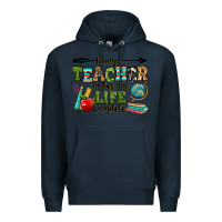 Navy being a teacher makes my life complete Premium Hoodie - RanaPortraitStore