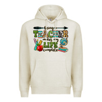 Oatmeal Heather being a teacher makes my life complete Premium Hoodie - RanaPortraitStore