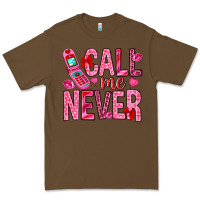 Cacao Call me never Valentine's Day Premium Tee - HowdyJamesFarm
