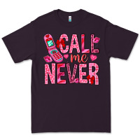 Plum Call me never Valentine's Day Premium Tee - HowdyJamesFarm