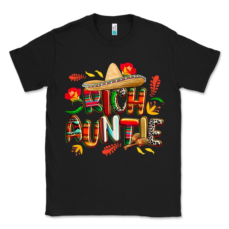 Cinco De Mayo Rich Auntie Classic Tee by CowGirlArtShop | Teevron