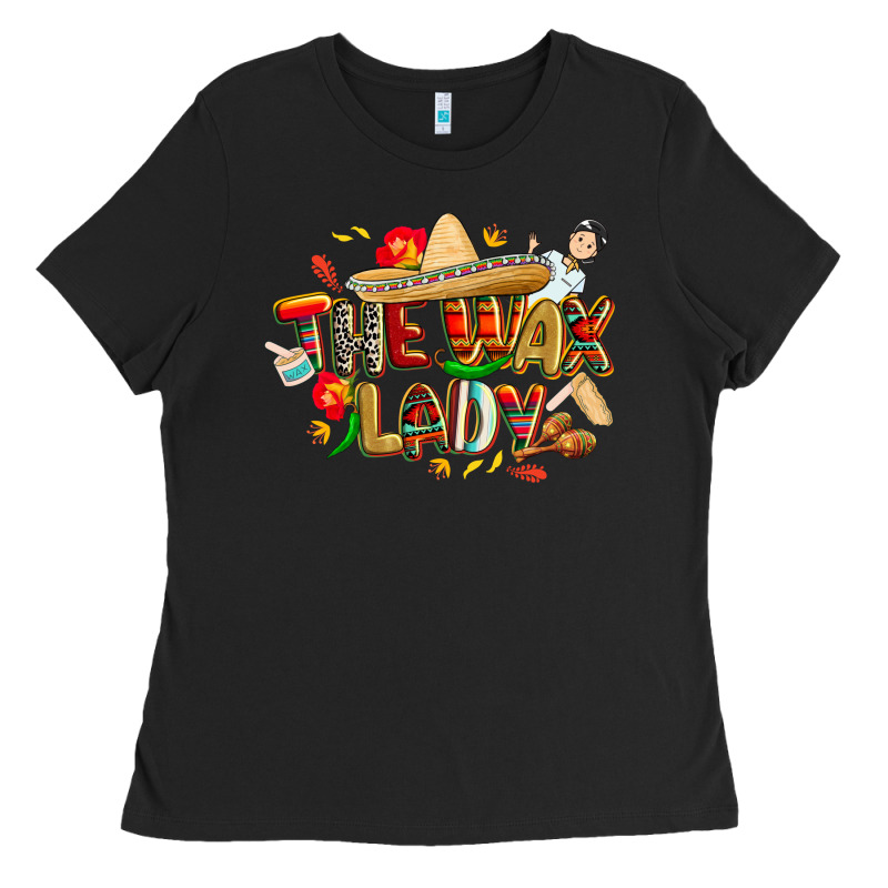 Cinco De Mayo The Wax Lady Ladies Tee by CowGirlArtShop | Teevron
