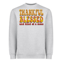 Heather Grey thankful blessed and kind of a mess Heavyweight Sweatshirt - BarkalooDesign