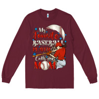 Burgundy My favorite baseball player calls me mom Long Sleeve Tee - FaDigitalArtStudio