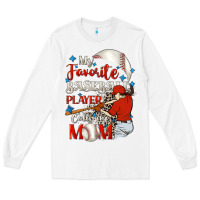White My favorite baseball player calls me mom Long Sleeve Tee - FaDigitalArtStudio