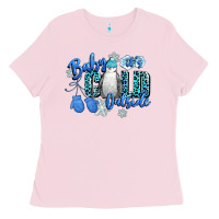 Bubblegum Pink baby its cold outside Ladies Tee - CowGirlArtShop