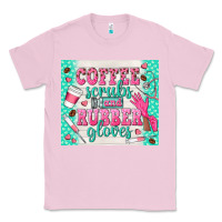 Bubblegum Pink coffee scrubs and rubber gloves Classic Tee - TumblerDesignByShophia
