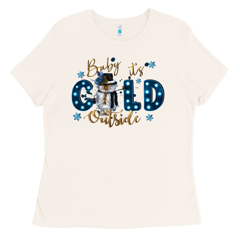 Baby Its Cold Outside Ladies Tee by CowGirlArtShop | Teevron