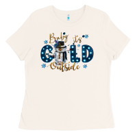 Bone baby its cold outside Ladies Tee - CowGirlArtShop