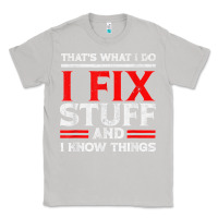 Moon Dust Funny I Fix Stuff And I Know Things That's What I Do Funny T Shirt Classic Tee - maiPhamDesign