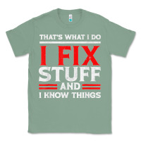 Sage Funny I Fix Stuff And I Know Things That's What I Do Funny T Shirt Classic Tee - maiPhamDesign