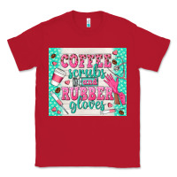 Red coffee scrubs and rubber gloves Classic Tee - TumblerDesignByShophia