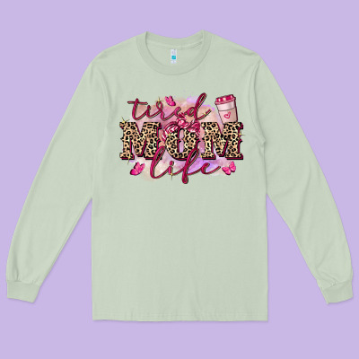 Tired Mom Life Long Sleeve Tee Designed By Fadigitalartstudio