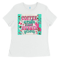 White coffee scrubs and rubber gloves Ladies Tee - TumblerDesignByShophia