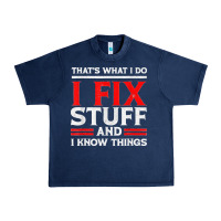 Navy Funny I Fix Stuff And I Know Things That's What I Do Funny T Shirt Urban Heavy Tee - maiPhamDesign