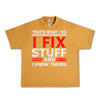 Peanut Butter Funny I Fix Stuff And I Know Things That's What I Do Funny T Shirt Urban Heavy Tee - maiPhamDesign